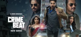 Crime Beat (2025) S01 Hindi Zee5 WEB-DL H264 AAC 2160p 1080p 720p 480p ESub