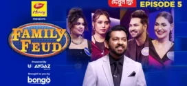 Family Feud (2025) S01E05 Bengali BongoBD WEB-DL H264 AAC 2160p 1080p 720p 480p Download