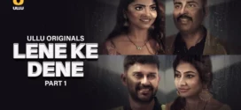 Lene Ke Dene Part 1 (2025) S01 Hindi Ullu WEB-DL H264 AAC 1080p 720p 480p Download