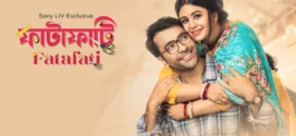 Fatafati (2023) Bengali SonyLiv WEB-DL H264 AAC 1080p 720p 480p ESub