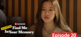 Find Me in Your Memory (2025) S01E11-20 Bengali Dubbed ORG Binge WEB-DL H264 AAC 1080p 720p 480p ESub