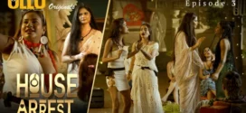 House Arrest (2025) S01E01-03 Hindi Ullu WEB-DL H264 AAC 1080p 720p 480p Download