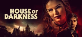 House of Darkness (2022) Dual Audio [Hindi-English] BluRay H264 AAC 1080p 720p 480p ESub