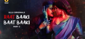 Raat Baaki Baat Baaki (2025) S01 Hindi Ullu WEB-DL H264 AAC 1080p 720p 480p Download