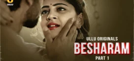 Besharam Part 1 (2025) S01 Hindi Ullu WEB-DL H264 AAC 1080p 720p 480p Download