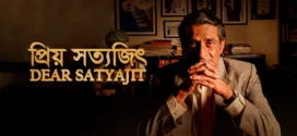 Dear Satyajit (2025) Bengali Chorki WEB-DL H264 AAC 1080p 720p 480p ESub