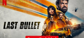 Last Bullet (2025) Dual Audio [Hindi-English] NetFlix WEB-DL H264 AAC 1080p 720p 480p ESub