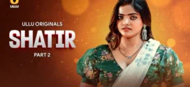 Shatir Part 1/2 (2025) S01 Hindi Ullu WEB-DL H264 AAC 1080p 720p 480p Download