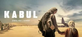 Kabul (2025) S01 Dual Audio [Hindi ORG-English] AMZN WEB-DL H264 AAC 1080p 720p 480p ESub