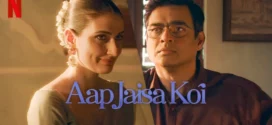 Aap Jaisa Koi (2025) Hindi NetFlix WEB-DL H264 AAC 4K 1080p 720p 480p ESub