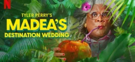 Madea’s Destination Wedding (2025) Dual Audio [Hindi ORG-English] NetFlix WEB-DL H264 AAC 1080p 720p 480p ESub
